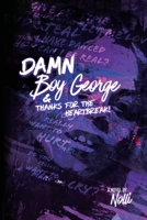 Damn Boy George & Thanks for the Heartbreak! B0C6X12ZVC Book Cover