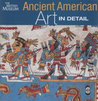Ancient American Art in Detail 0674033159 Book Cover