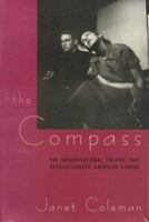 The Compass: The Improvisational Theatre that Revolutionized American Comedy 0226113450 Book Cover