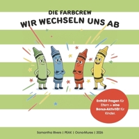 Die Farbcrew: Wir wechseln uns ab (German Edition) 6306788042 Book Cover
