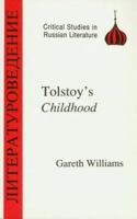 Tolstoy's Childhood (Critical Studies in Russian Literature =) 1853993832 Book Cover