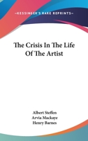 The Crisis in the Life of the Artist 1432597973 Book Cover