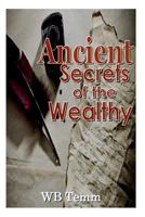 Ancient Secrets of the Wealthy: principles to succeed 149543804X Book Cover