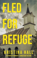 Fled for Refuge B09R39MT41 Book Cover