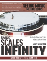 Banjo Scales Infinity: Master the Universe of Scales In Every Style and Genre B08L4GMNPC Book Cover