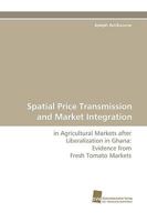 Spatial Price Transmission and Market Integration 3838113829 Book Cover