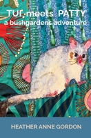 Tui meets Patty - a bushgardens adventure 1764471105 Book Cover