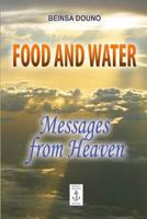 Food and Water: Messages from Heaven 1489537120 Book Cover