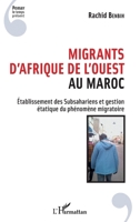 Migrants d'Afrique de l'Ouest au Maroc: Etablissement des Subsahariens et gestion étatique du phénomène migratoire (Penser Le Temps Présent) (French Edition) 2343057354 Book Cover