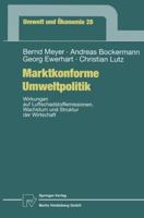 Marktkonforme Umweltpolitik: Wirkungen auf Luftschadstoffemissionen, Wachstum und Struktur der Wirtschaft (Umwelt und Ökonomie) 379081184X Book Cover