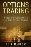 Options Trading: A Quick and Easy Guide for Beginners to Start Trading 1544229801 Book Cover