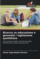 Ricerca su educazione e gioventù: l'agitazione quotidiana (Italian Edition) 6207489721 Book Cover