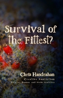 Survival of the Fittest?: Natural, Human, and Niche Realities 1738879275 Book Cover