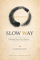 The Slow Way (The Gentle Prosperity) B0GG9Q12X8 Book Cover