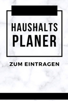 Haushalts Planer Zum Eintragen: Haushaltsbuch | Kassenbuch A5 für Einnahmen & Ausgaben| Finanzplaner (German Edition) 1692196022 Book Cover