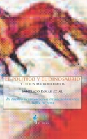 El político y el dinosaurio y otros relatos (Spanish Edition) B0DYJSWNC7 Book Cover
