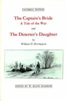 The Captain's Bride: A Tale of the War; and The Deserter's Daughter 0865262470 Book Cover