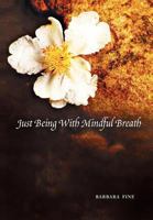 Just Being With Mindful Breath;The Workbook 1465361936 Book Cover