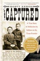 The Captured: : A True Story Of Abduction By Indians On The Texas Frontier 0312317891 Book Cover