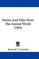 Stories and Tales from the Animal World - Primary Source Edition 1165784262 Book Cover