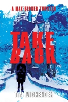 Take Back: A German Historical Crime Thriller (Max Becker Thrillers) 1916104878 Book Cover