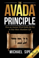 The AVADA Principle : How an Ancient Word Holds the Key to Your Highest and Best Life 1733499717 Book Cover