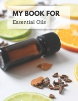 My Book For Essential Oils: Keep All Your Recipes In One Place B08422424D Book Cover