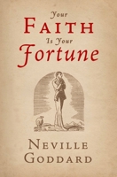 Your Faith Is Your Fortune 1614270201 Book Cover