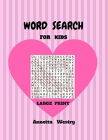 Word Search For Kids Large Print: Easy Fun Words 50 Puzzles 1547048514 Book Cover