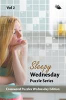 Sleepy Wednesday Puzzle Series Vol 2: Crossword Puzzles Wednesday Edition 1682803368 Book Cover