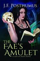 The Fae's Amulet: Book One of the Lady of Death 195176823X Book Cover