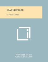Dear Gertrood: Cartoon Letters 1258433699 Book Cover