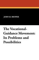 The Vocational-Guidance Movement: Its Problems and Possibilities B0000D5O5Y Book Cover