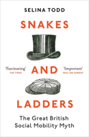 Snakes and Ladders: The great British social mobility myth 1784703478 Book Cover