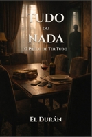 TUDO ou NADA: O Preço de Ter Tudo (Portuguese Edition) B0GDQQT9DV Book Cover