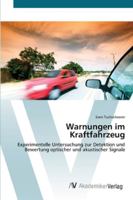 Warnungen im Kraftfahrzeug: Experimentelle Untersuchung zur Detektion und Bewertung optischer und akustischer Signale 3639454936 Book Cover