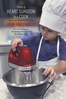 From a Heart Surgeon to a Cook. 1667805746 Book Cover
