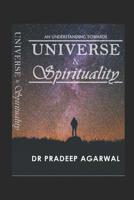 An Understanding Towards: Universe and Spirituality 1071186744 Book Cover