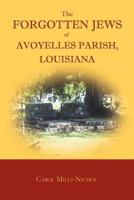 The Forgotten Jews of Avoyelles Parish, Louisiana 1596412828 Book Cover