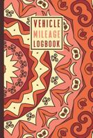 Vehicle Mileage Log Book: An Automobile Mileage Tracker for Taxes 6 X 9 Beautiful Matte Cover 100 Pages 1091977003 Book Cover