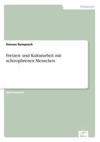 Freizeit- Und Kulturarbeit Mit Schizophrenen Menschen 3838649354 Book Cover