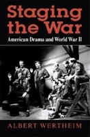 Staging the War: American Drama and World War II 0253343100 Book Cover