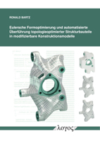 Eulersche Formoptimierung Und Automatisierte Uberfuhrung Topologieoptimierter Strukturbauteile Inmodifizierbare Konstruktionsmodelle 3832554742 Book Cover