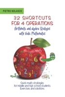 32 SHORTCUTS FOR FOUR OPERATIONS Arithmetic and algebra Strategies with Vedic Mathematics: Quick math strategies for middle and high school students Exercises and solutions B0CVFM15CL Book Cover