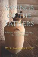 Sayings of the Fathers: A Messianic Perspective on Pirkei Avot B0F38G492C Book Cover