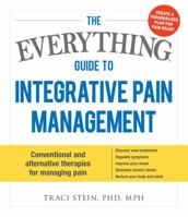 The Everything Guide To Integrative Pain Management 1440589704 Book Cover