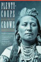 Plenty-Coups: Chief of the Crows (Bison Book) 0803251211 Book Cover