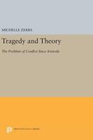 Tragedy and Theory: The Problem of Conflict Since Aristotle 0691632618 Book Cover