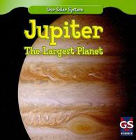 Jupiter: The Largest Planet 1433938219 Book Cover