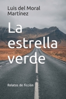 La estrella verde - relatos de ficción B08C8RWBGS Book Cover